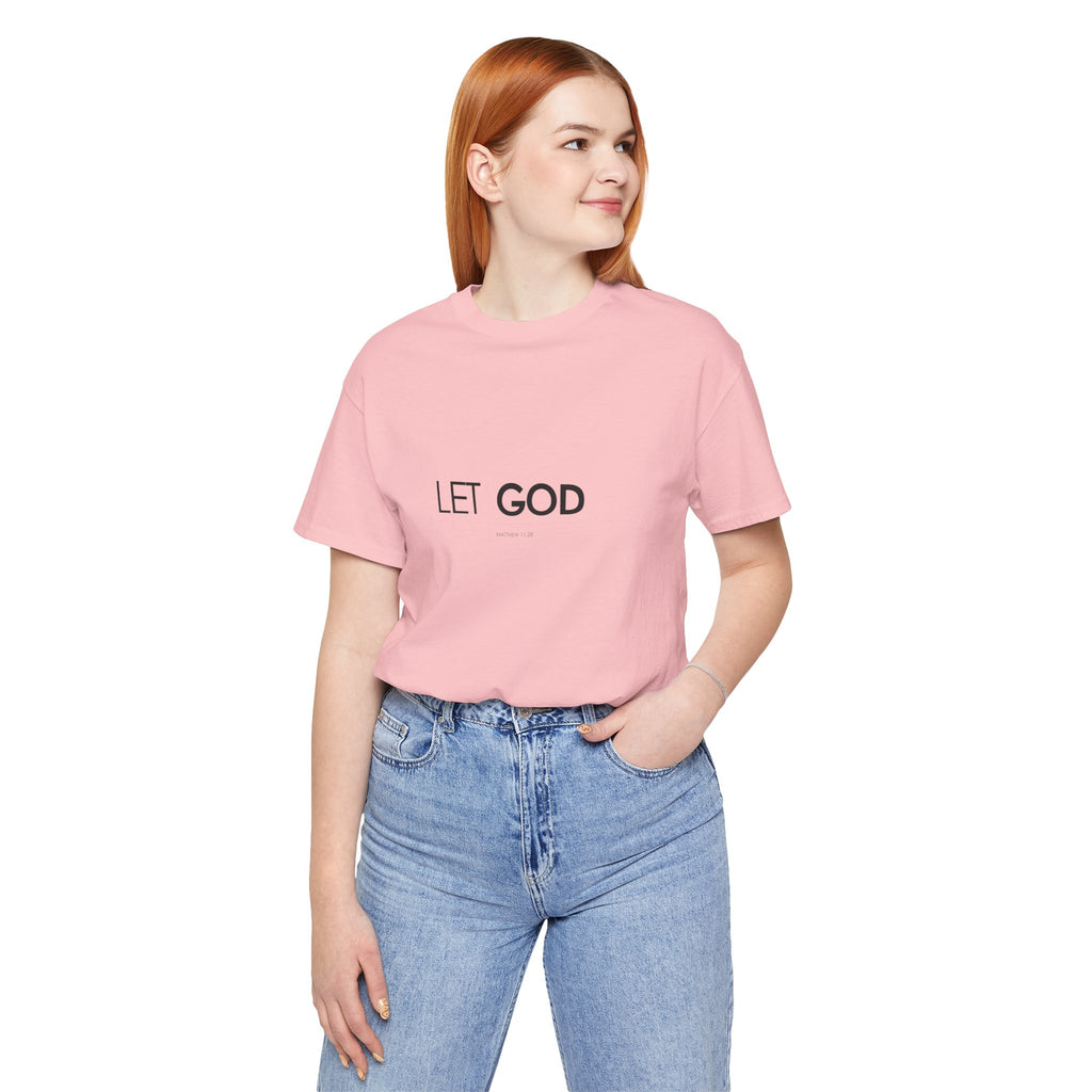 Let God, Matthew 11:28 T-Shirt — Minimal Christian Faith Tee