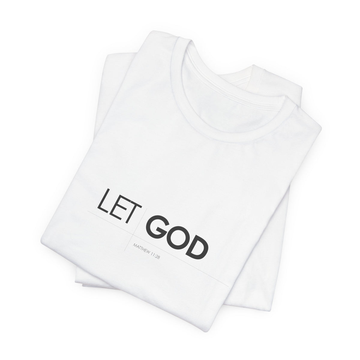 Let God, Matthew 11:28 T-Shirt — Minimal Christian Faith Tee