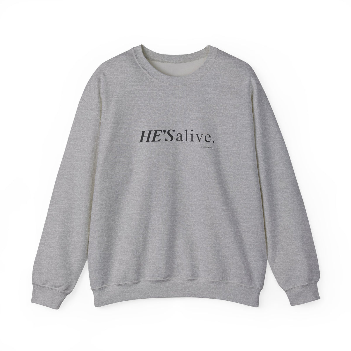 HE’S Alive.Jesus is King - Crewneck Sweatshirt