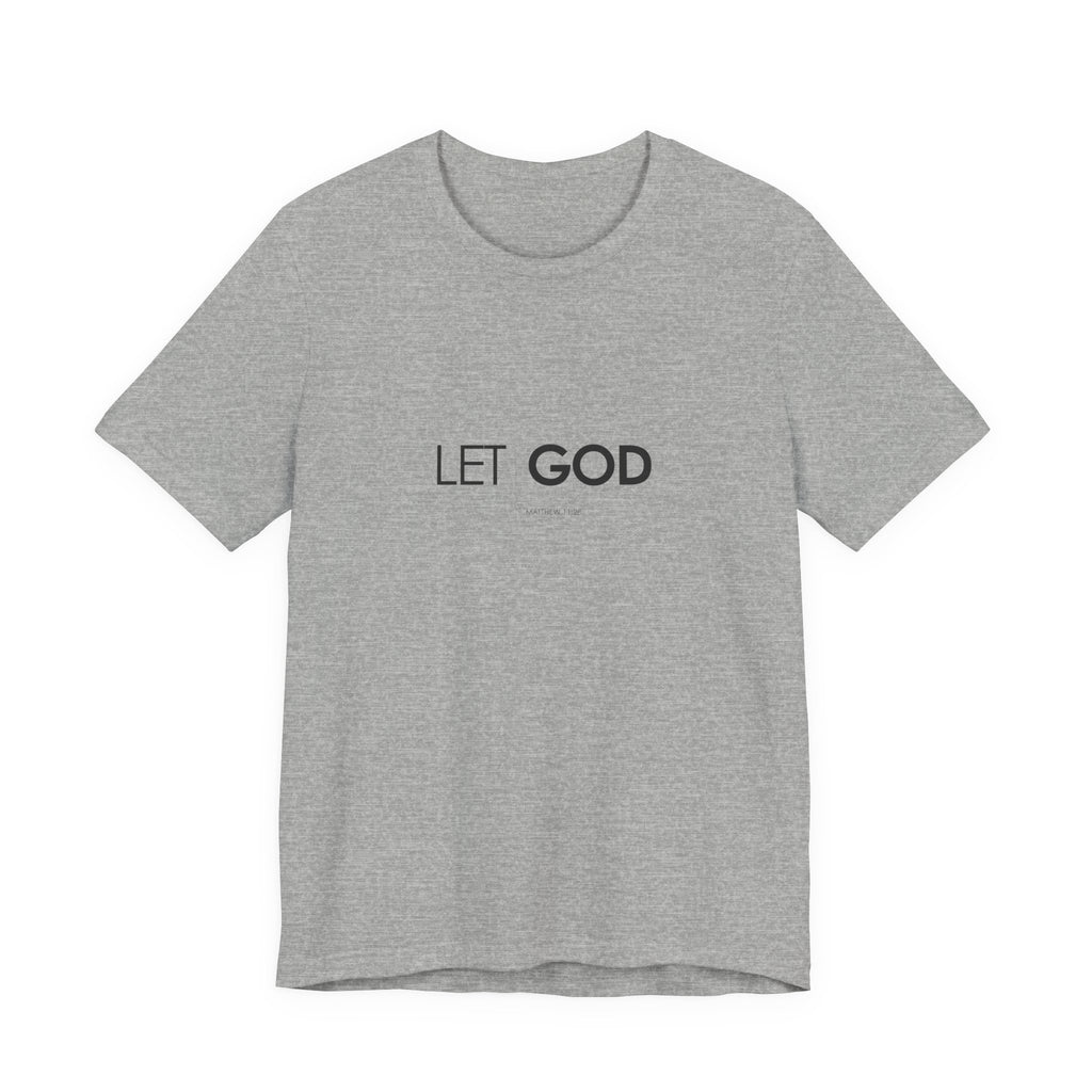 Let God, Matthew 11:28 T-Shirt — Minimal Christian Faith Tee