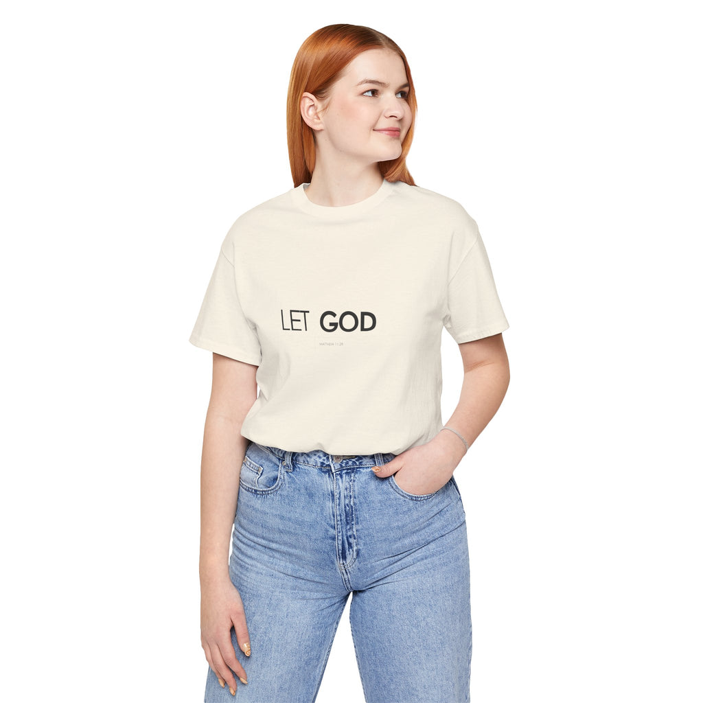 Let God, Matthew 11:28 T-Shirt — Minimal Christian Faith Tee