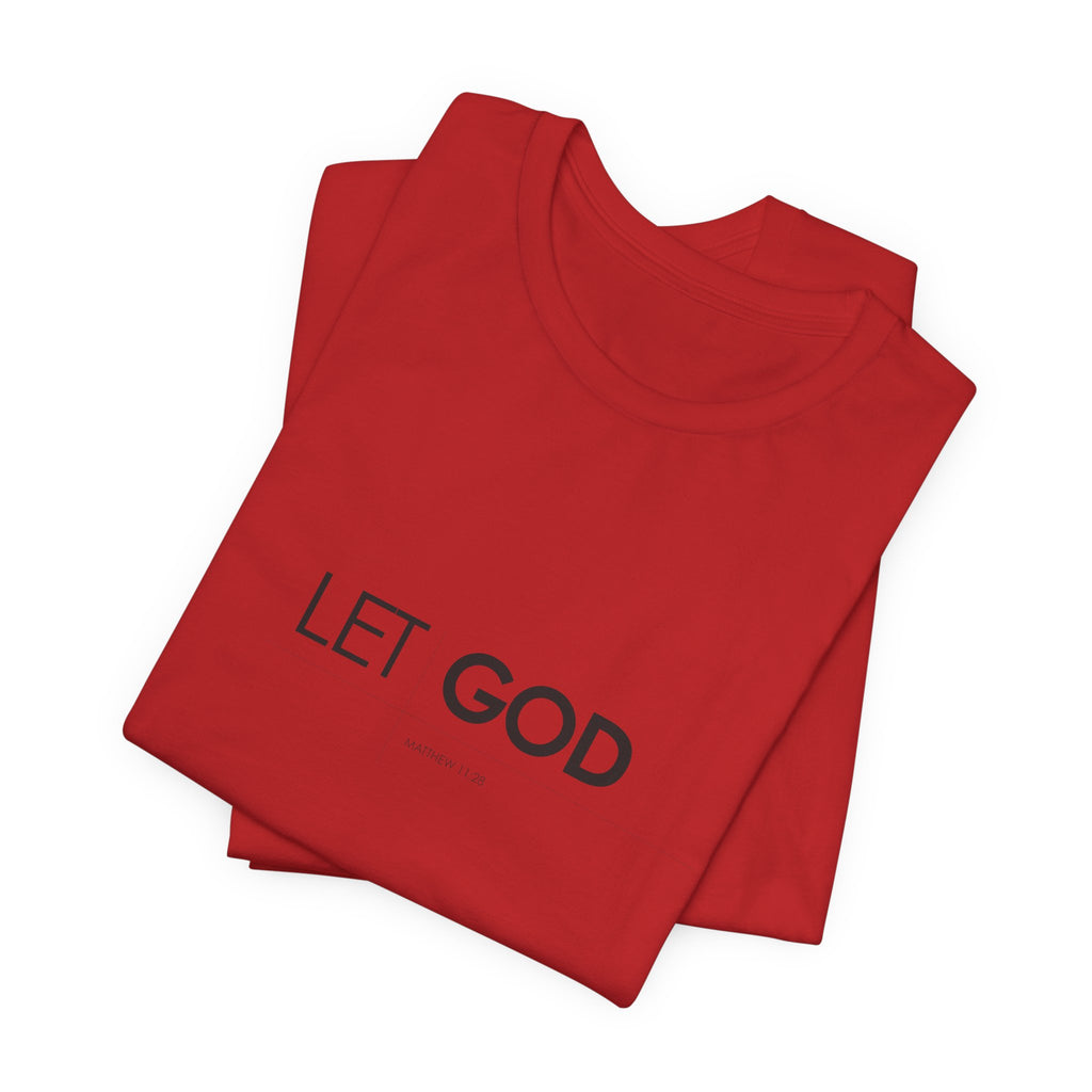 Let God, Matthew 11:28 T-Shirt — Minimal Christian Faith Tee