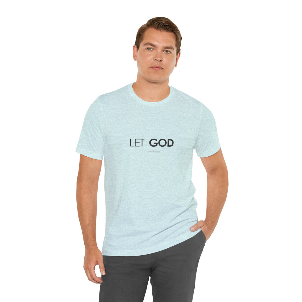 Let God, Matthew 11:28 T-Shirt — Minimal Christian Faith Tee