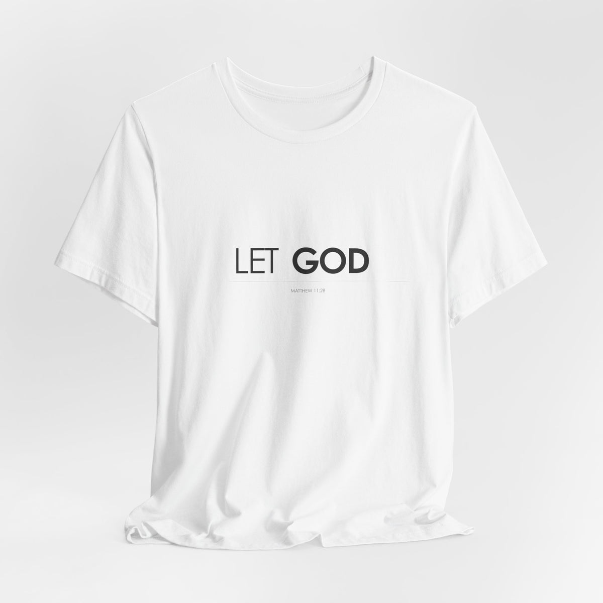 Let God, Matthew 11:28 T-Shirt — Minimal Christian Faith Tee