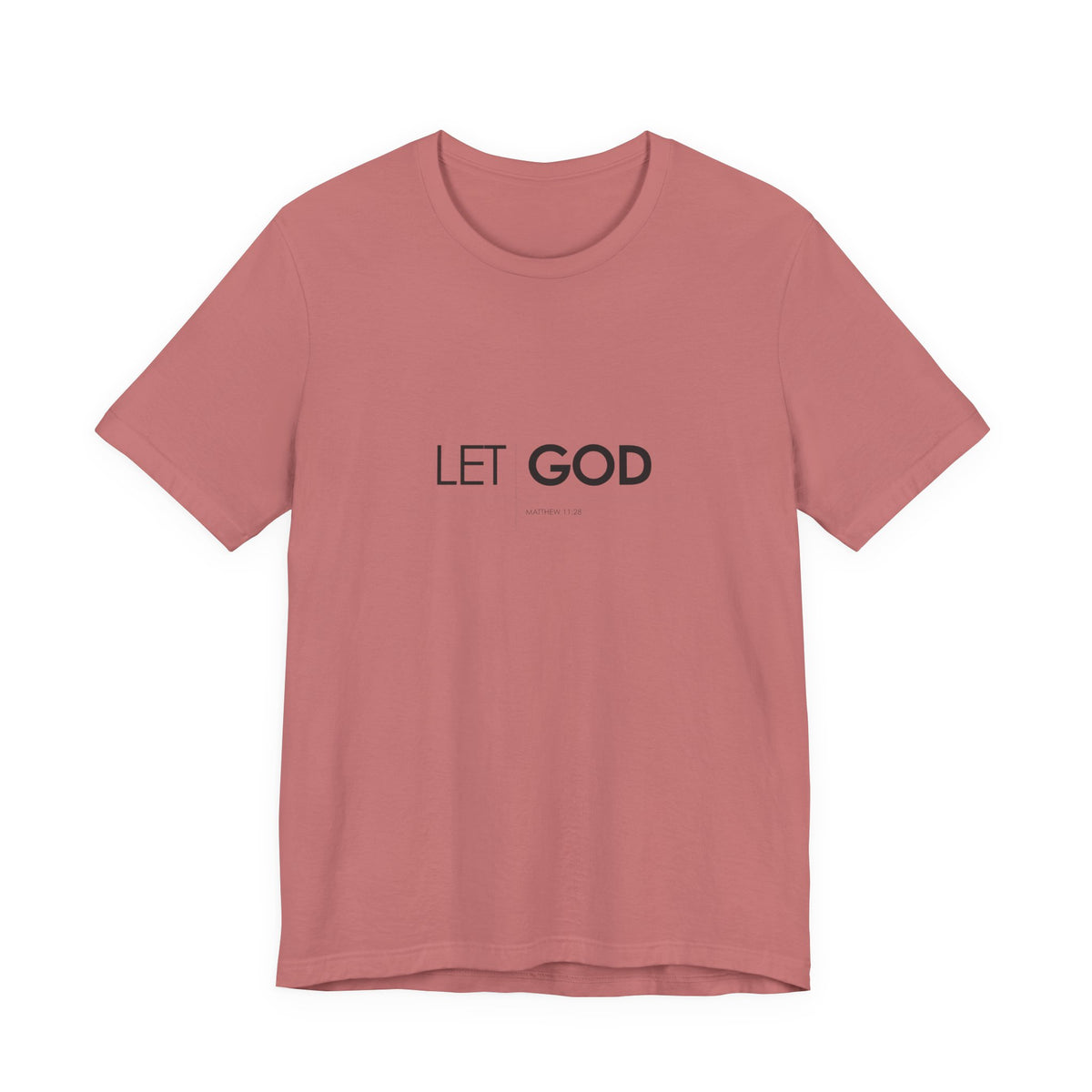 Let God, Matthew 11:28 T-Shirt — Minimal Christian Faith Tee