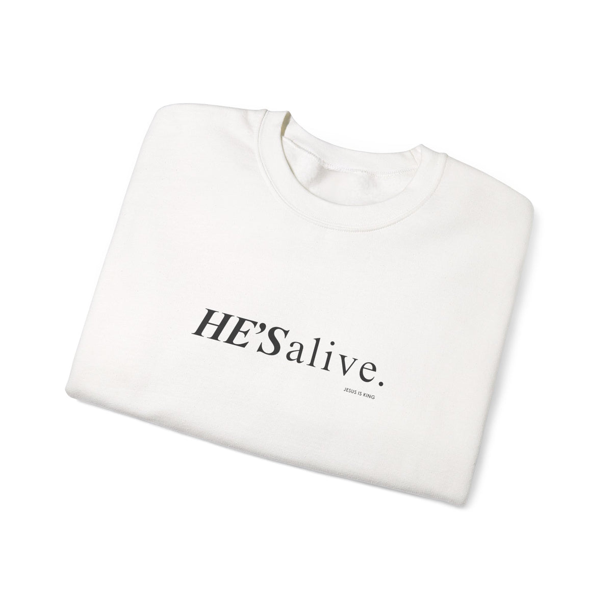 HE’S Alive.Jesus is King - Crewneck Sweatshirt