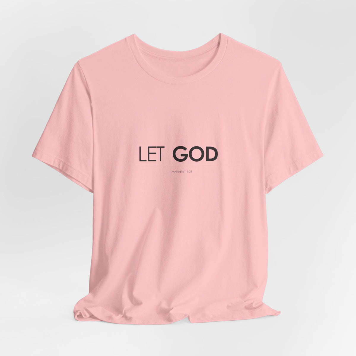 Let God, Matthew 11:28 T-Shirt — Minimal Christian Faith Tee