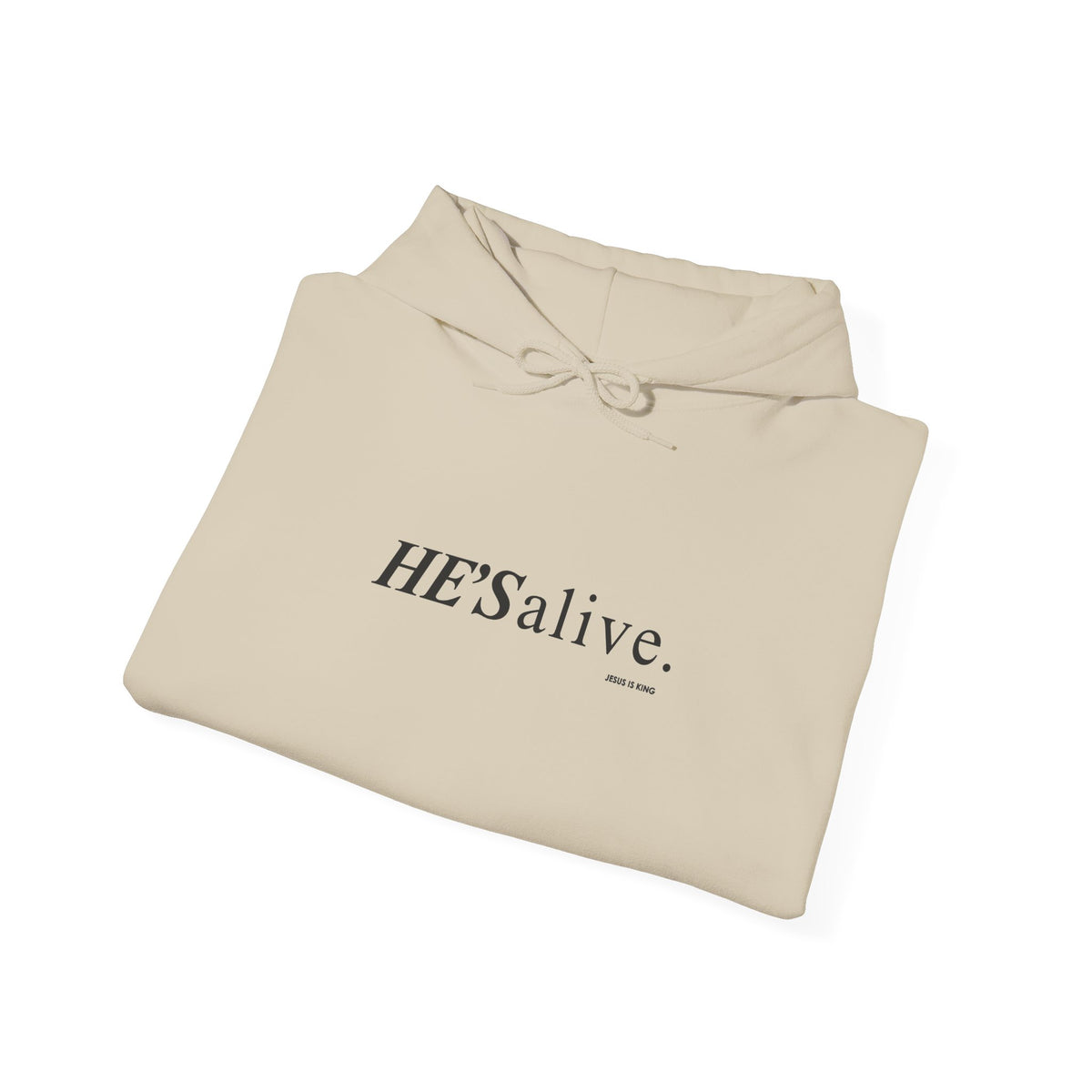 HE'S Alive. Jesus is King Hoodie – Faith Statement