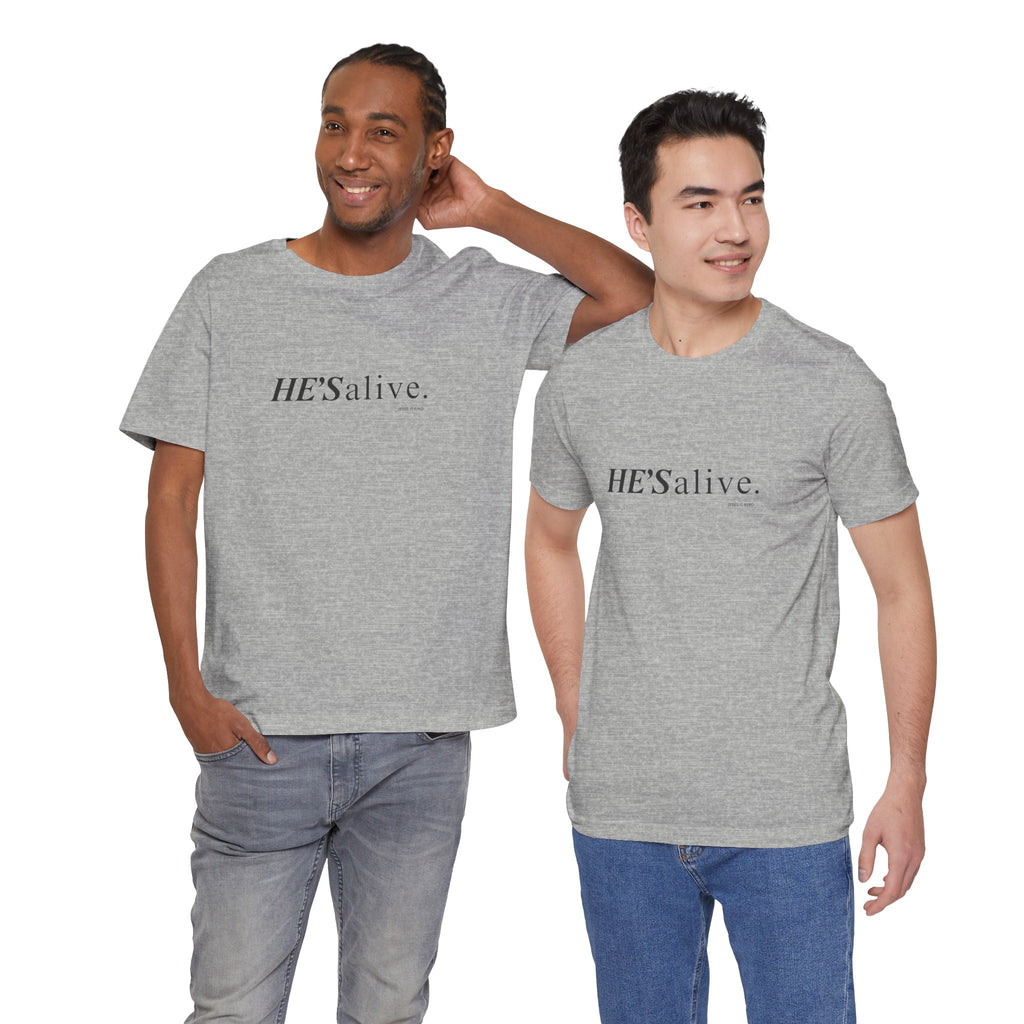 HE'S alive. Jesus is King. - Christian Faith T-Shirt