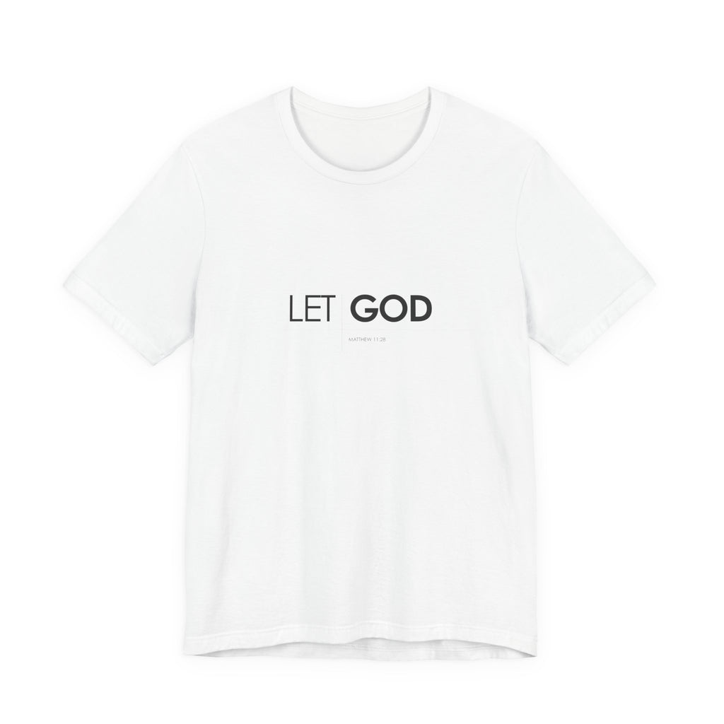Let God, Matthew 11:28 T-Shirt — Minimal Christian Faith Tee