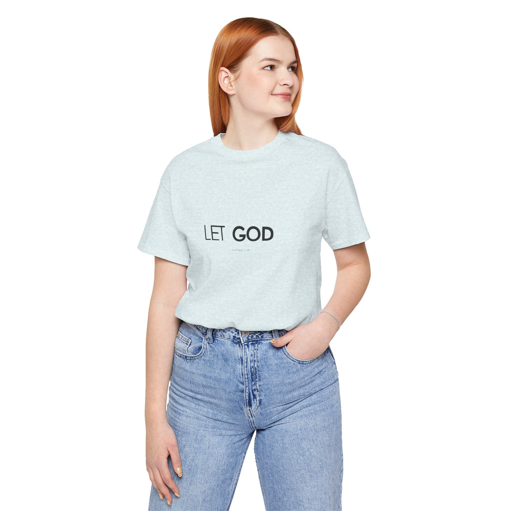 Let God, Matthew 11:28 T-Shirt — Minimal Christian Faith Tee