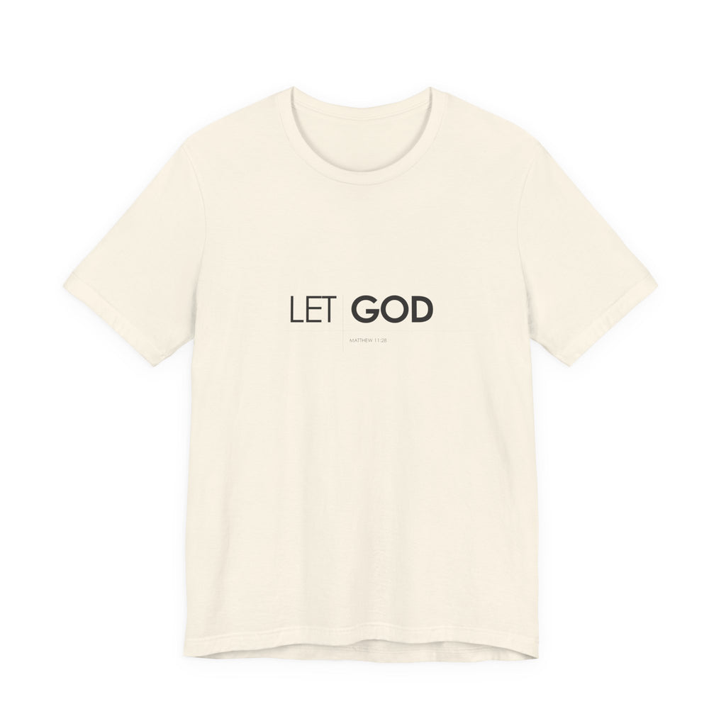 Let God, Matthew 11:28 T-Shirt — Minimal Christian Faith Tee