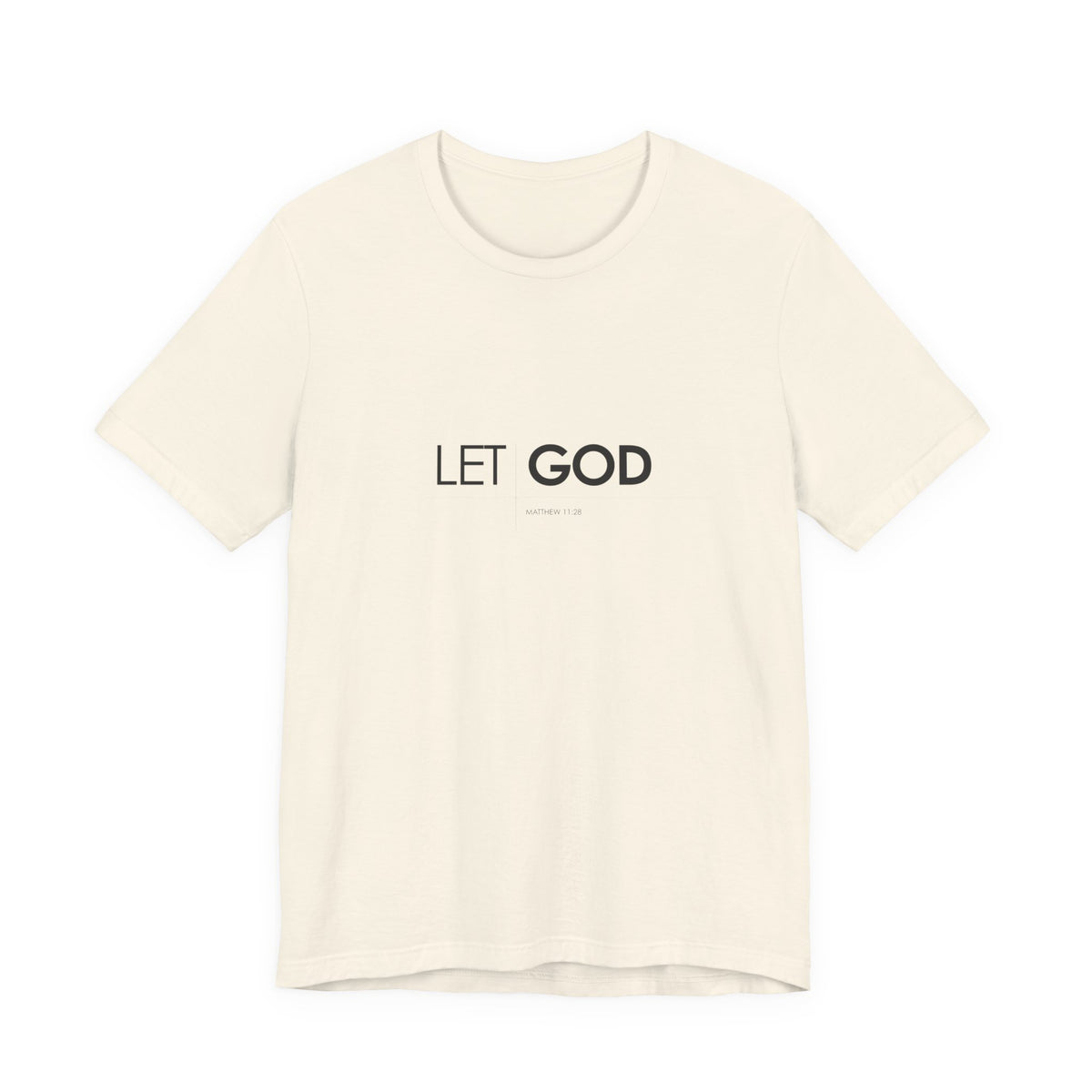 Let God, Matthew 11:28 T-Shirt — Minimal Christian Faith Tee