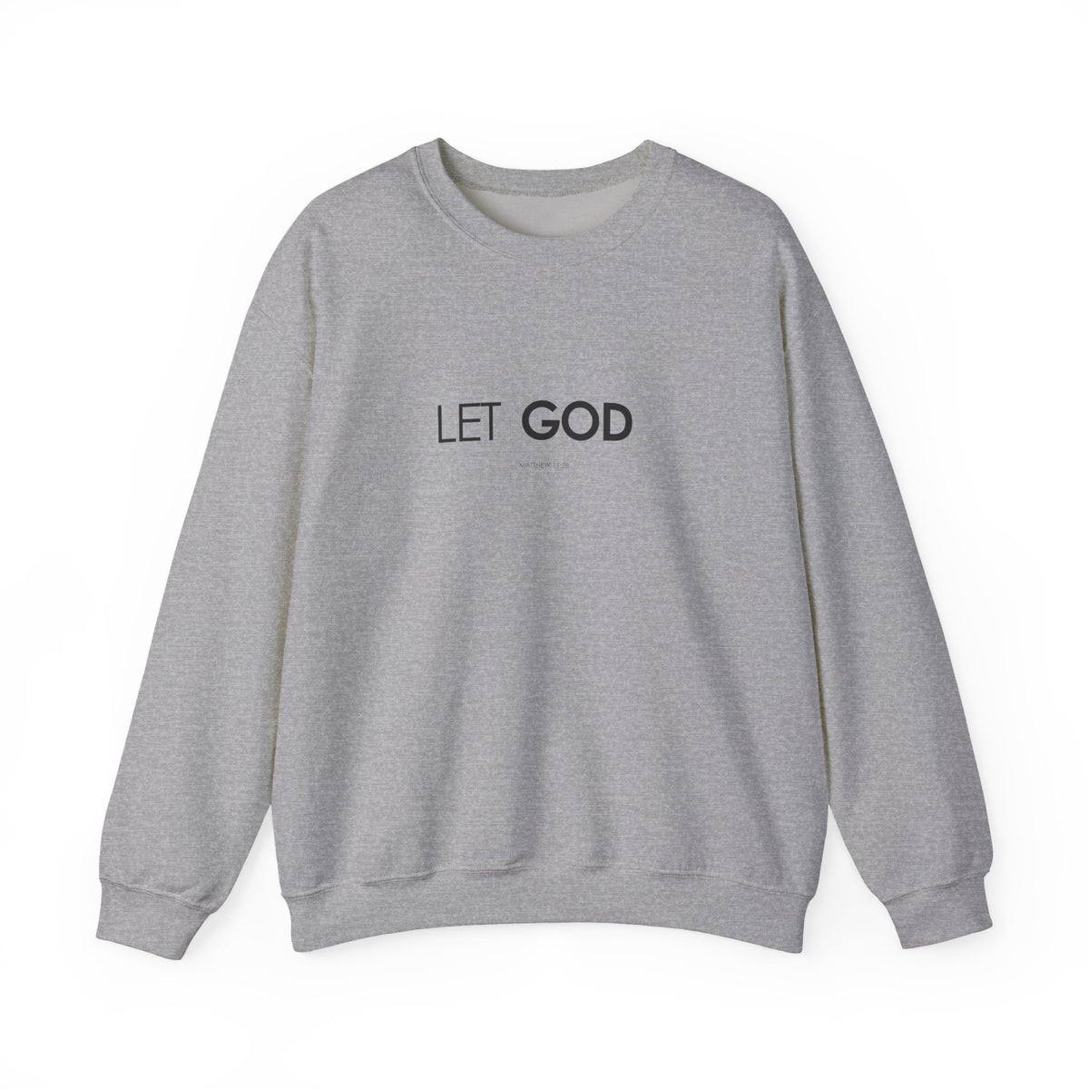 Let God Matthew 11:28 Crewneck Sweatshirt — Minimal Christian Faith Pullover
