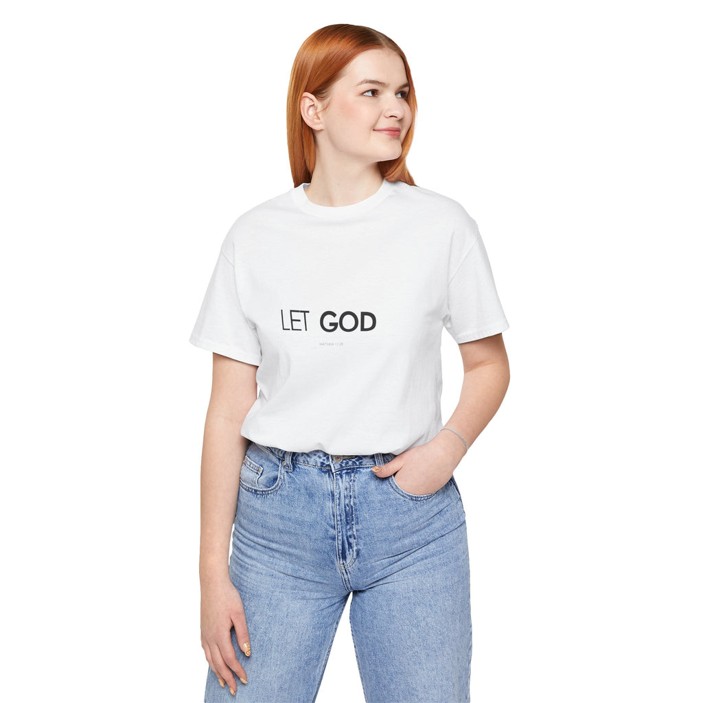 Let God, Matthew 11:28 T-Shirt — Minimal Christian Faith Tee