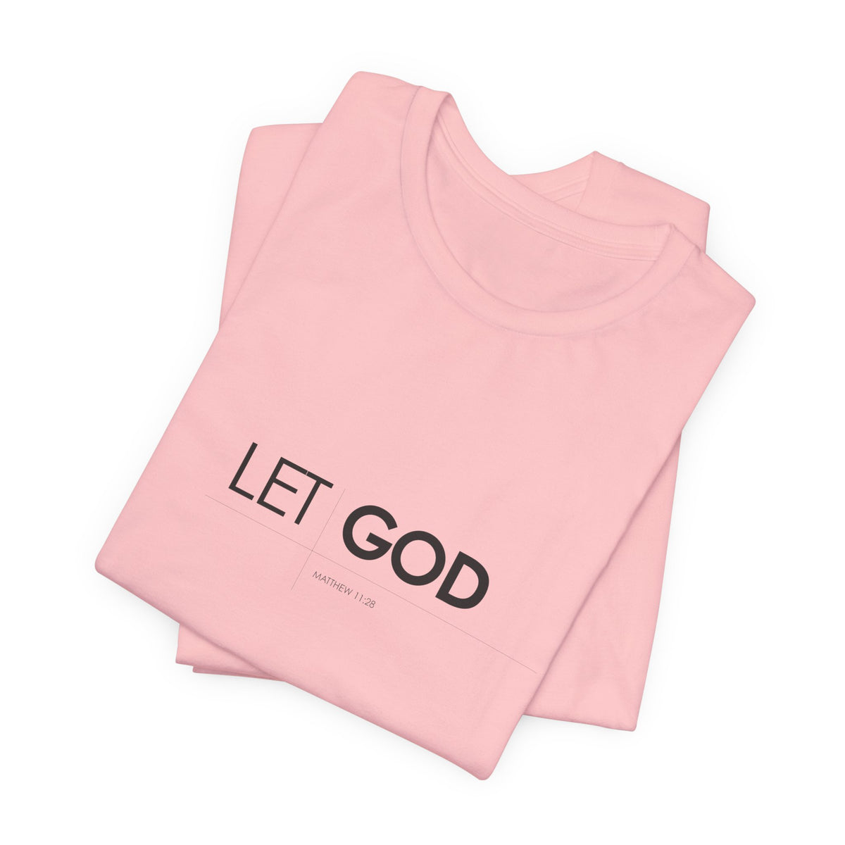 Let God, Matthew 11:28 T-Shirt — Minimal Christian Faith Tee