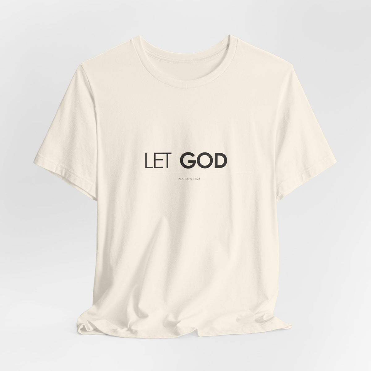 Let God, Matthew 11:28 T-Shirt — Minimal Christian Faith Tee