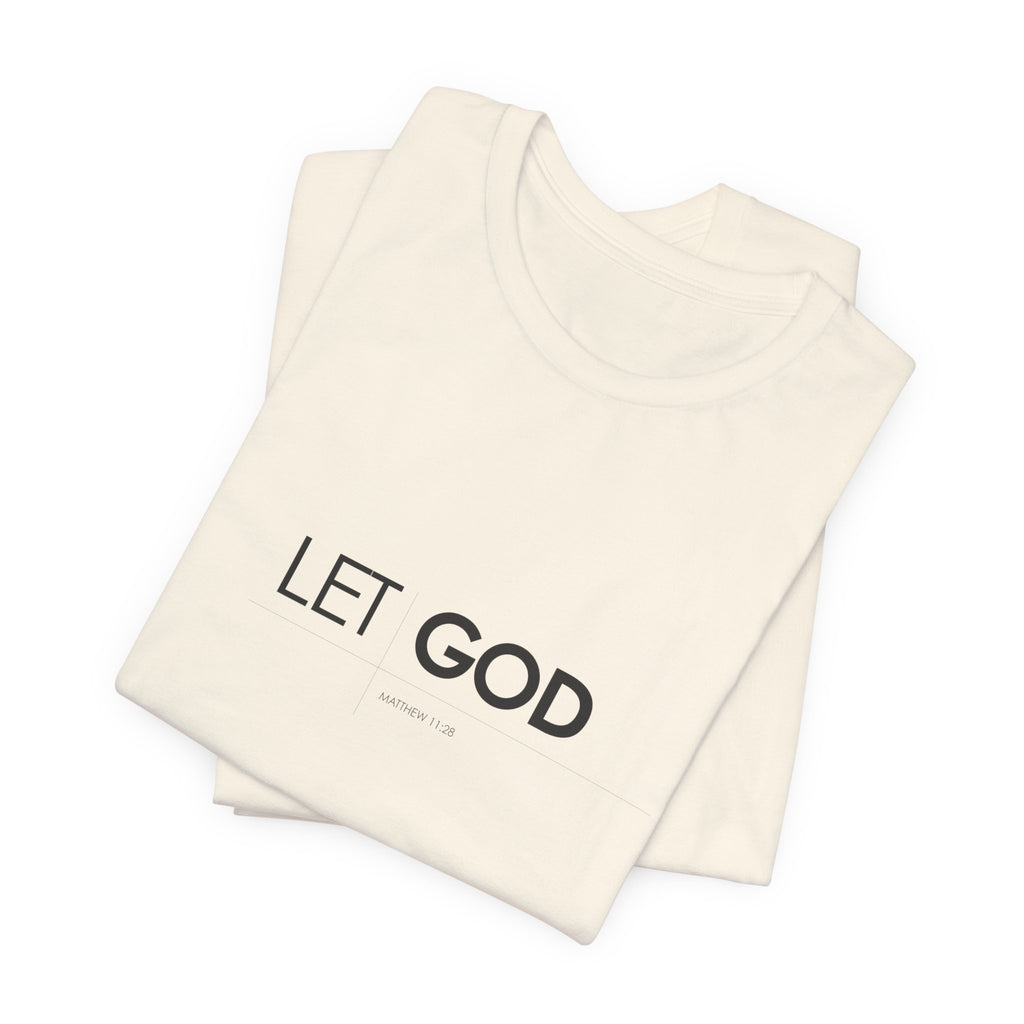 Let God, Matthew 11:28 T-Shirt — Minimal Christian Faith Tee