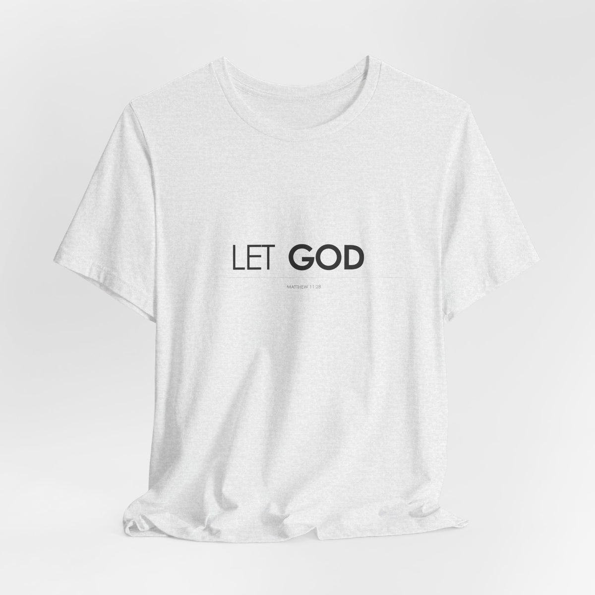 Let God, Matthew 11:28 T-Shirt — Minimal Christian Faith Tee