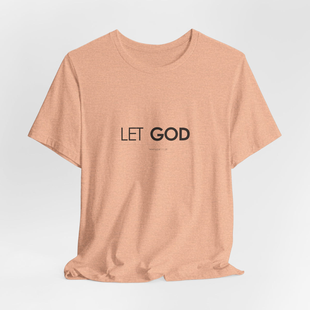 Let God, Matthew 11:28 T-Shirt — Minimal Christian Faith Tee