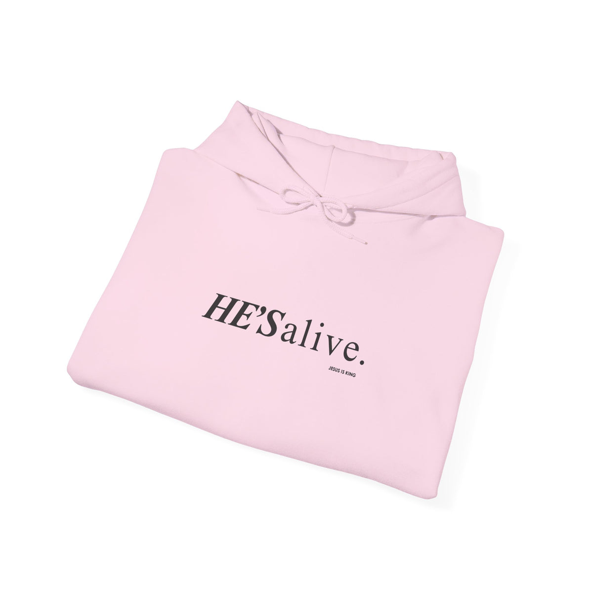 HE'S Alive. Jesus is King Hoodie – Faith Statement