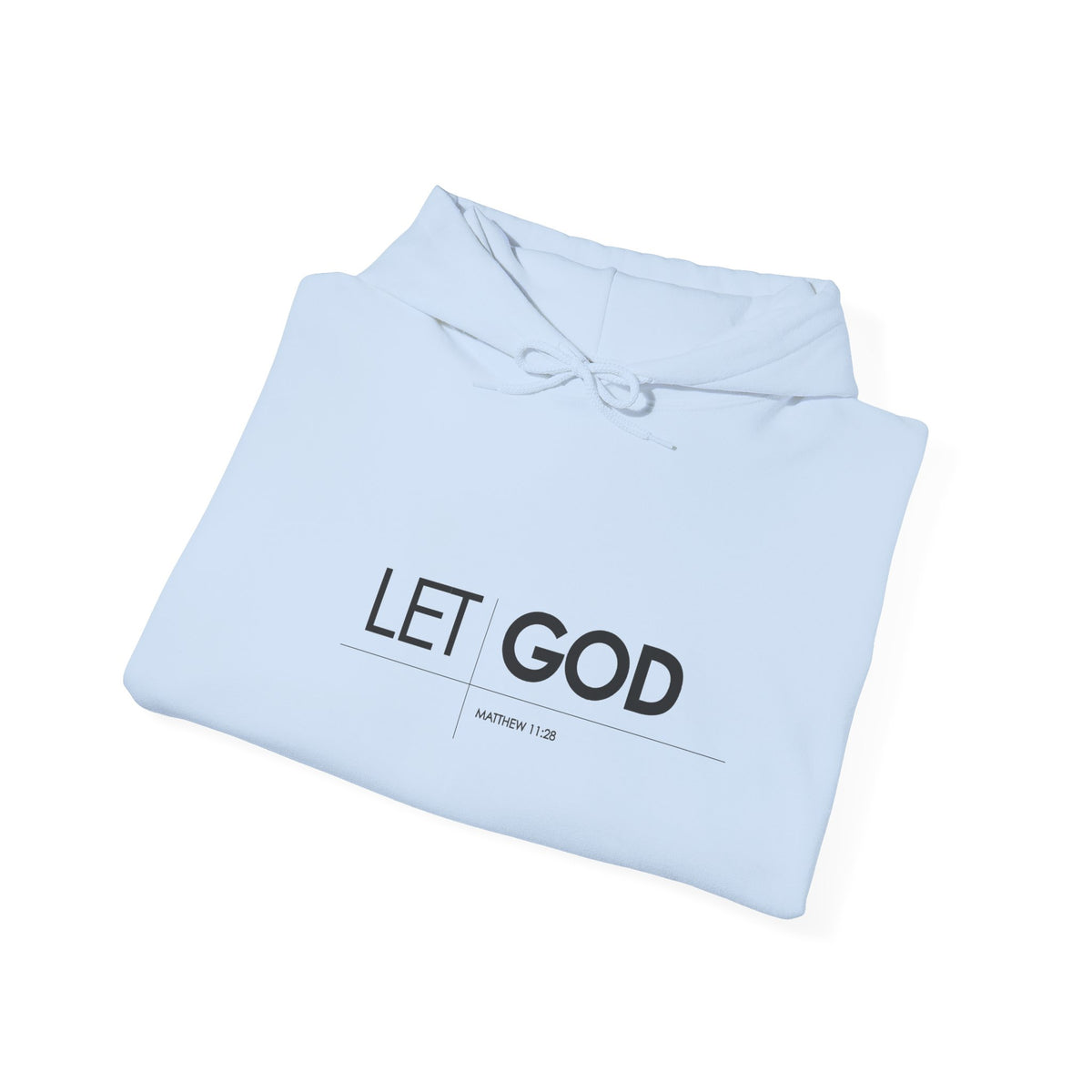 Let God, Matthew 11:28  Hoodie — Minimal Faith Graphic Pullover