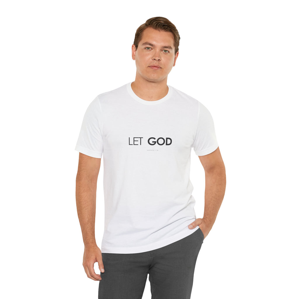 Let God, Matthew 11:28 T-Shirt — Minimal Christian Faith Tee