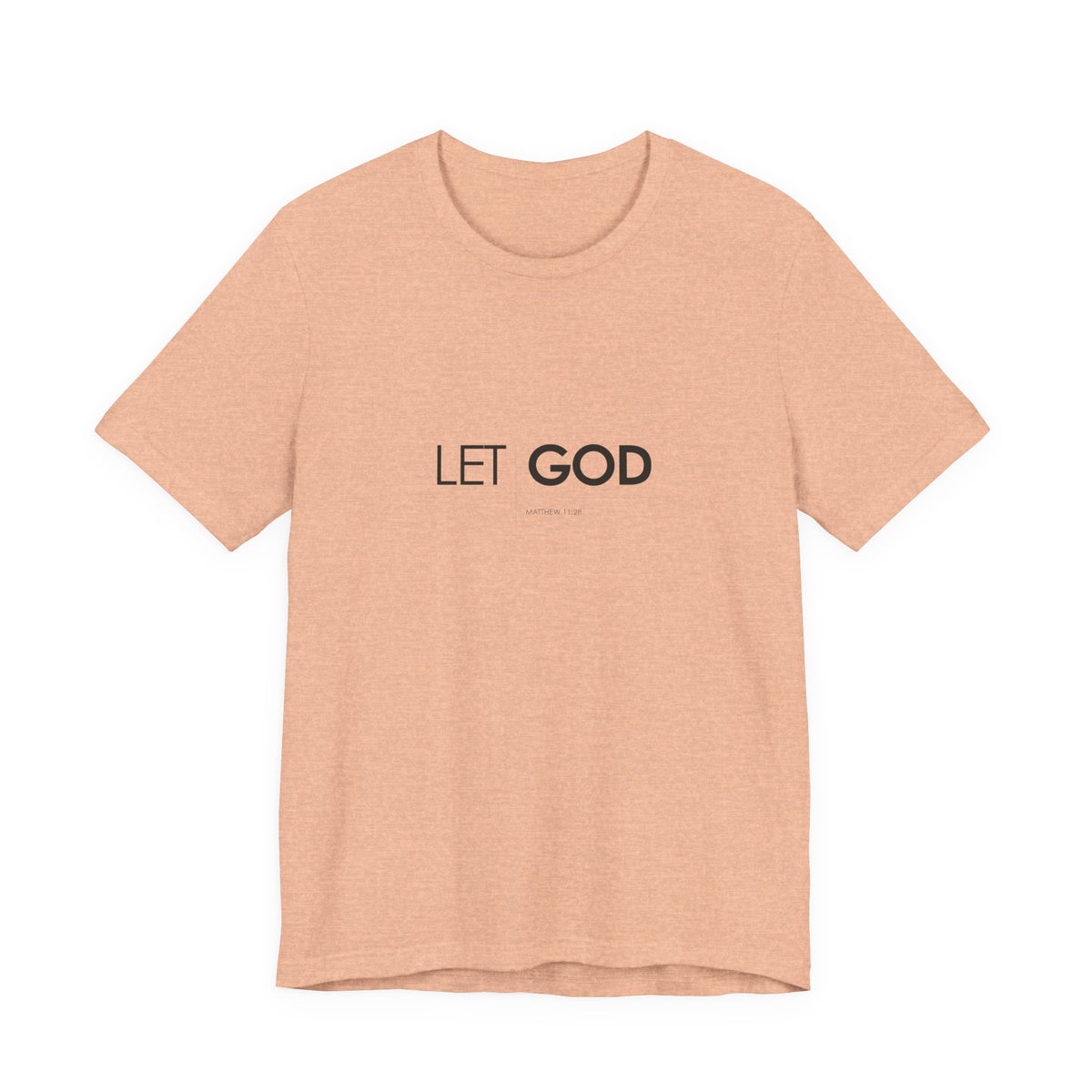 Let God, Matthew 11:28 T-Shirt — Minimal Christian Faith Tee