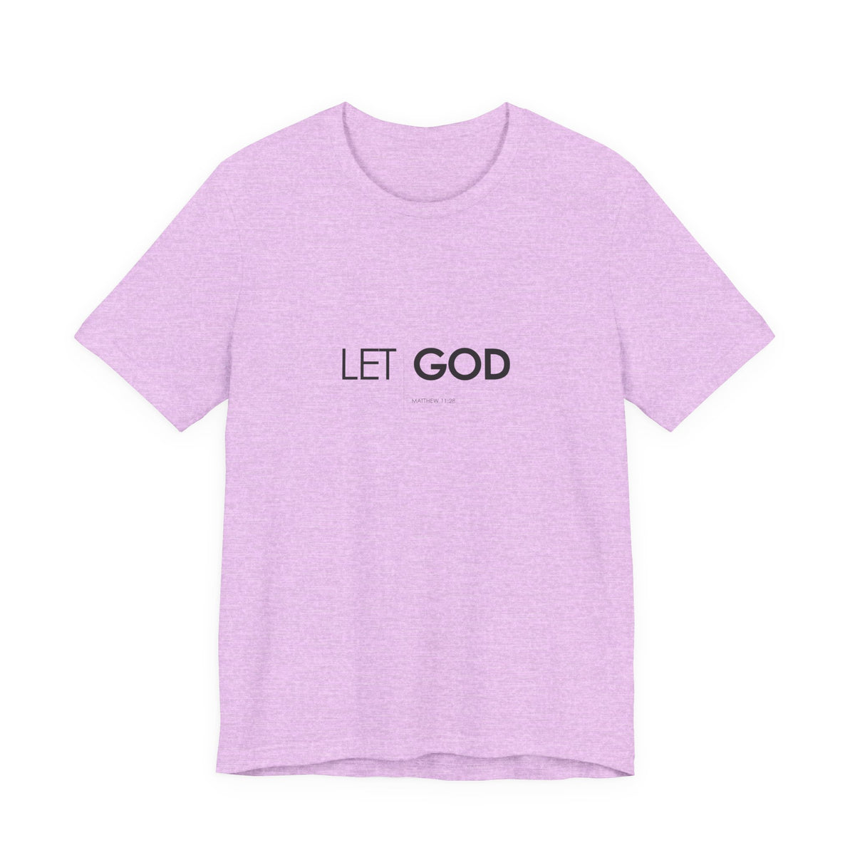 Let God, Matthew 11:28 T-Shirt — Minimal Christian Faith Tee